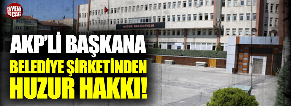 AKP'li belediye başkanına belediye şirketinden huzur hakkı!