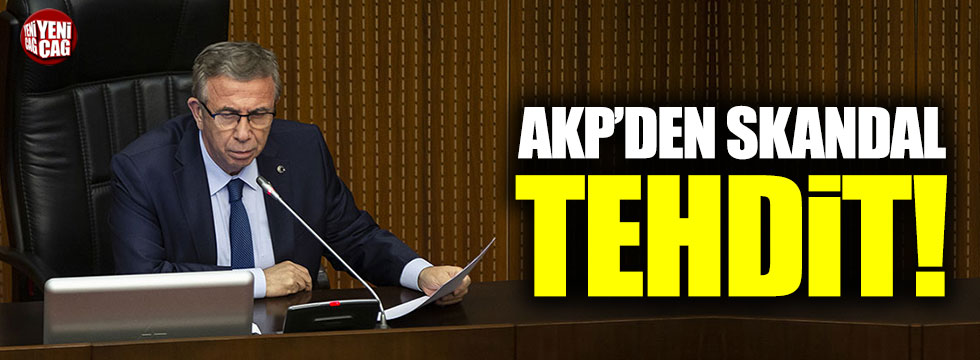 AKP'den skandal tehdit!