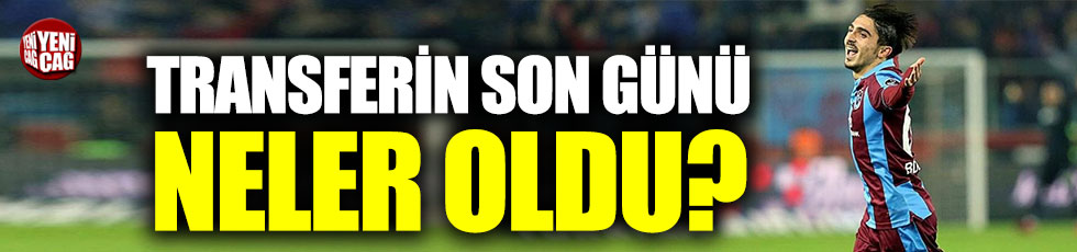Trabzonspor’da transferin son günü neler oldu?