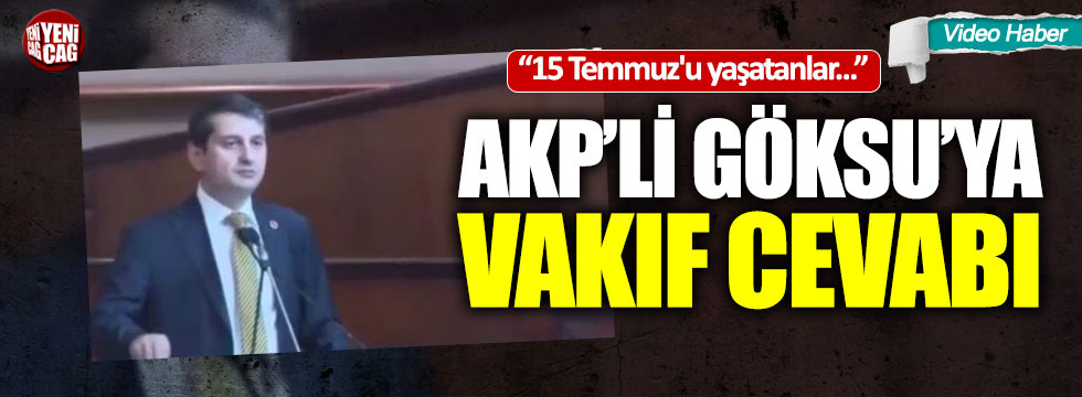 AKP'li Göksu'ya vakıf cevabı