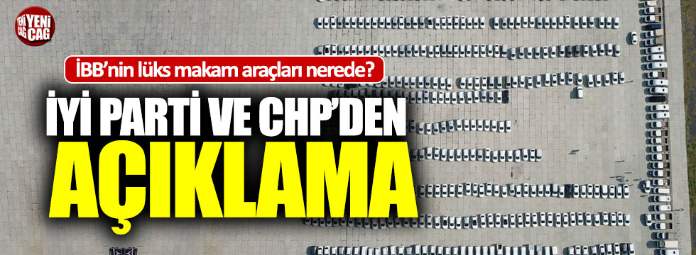 İYİ Parti ve CHP'den lüks araç açıklaması!