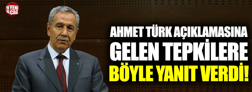 Bülent Arınç’tan Ahmet Türk açıklamasına gelen tepkilere yanıt!