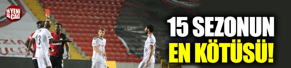 Beşiktaş’tan son 15 sezonun en kötü başlangıcı!