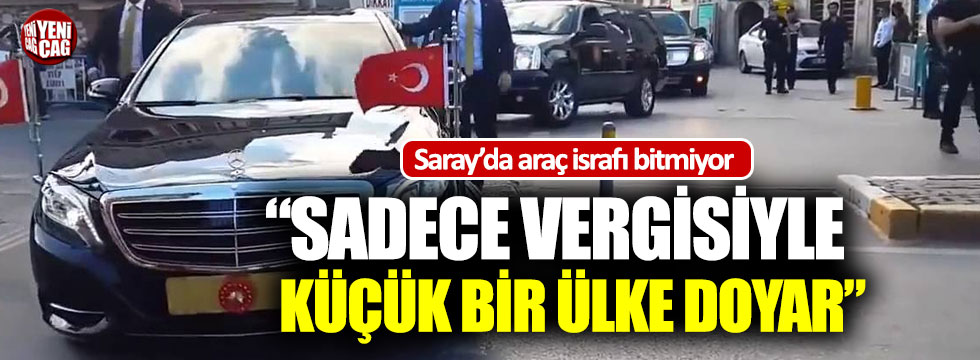 Murat Muratoğlu “Saraydaki araçların vergileriyle küçük bir ülke doyar”
