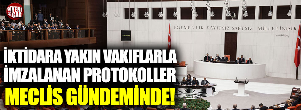 AKP’li belediyelerin imzaladığı protokoller Meclis gündeminde