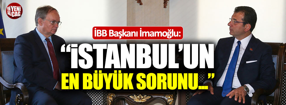 İmamoğlu İstanbul'un en büyük sorununu açıkladı