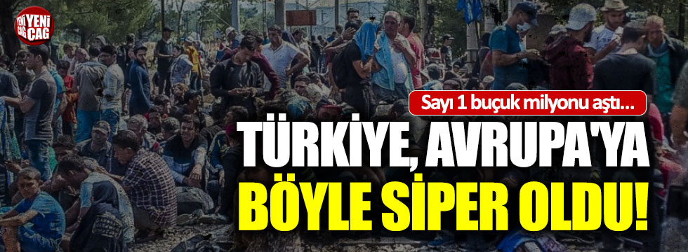 Türkiye, Avrupa'ya böyle siper oldu