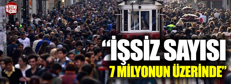 CHP'nin raporu: "İşsiz sayısı 7 milyonun üzerinde"