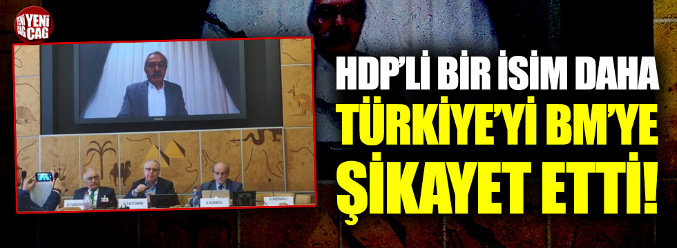 HDP’li bir isim daha Türkiye’yi BM’ye şikayet etti!