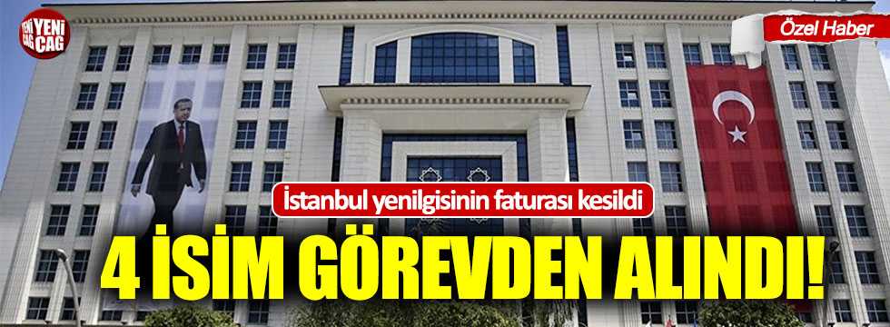 AKP'de İstanbul'un faturası 4 isme kesildi