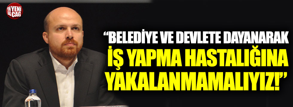 Bilal Erdoğan'dan STK'lara: "Sırtımızı devlete dayamayalım"