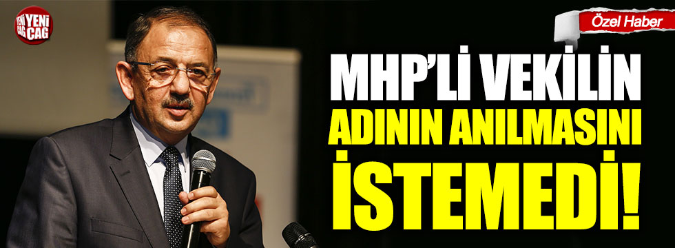 Özhaseki, MHP Milletvekilinin adının anılmasını istemedi!