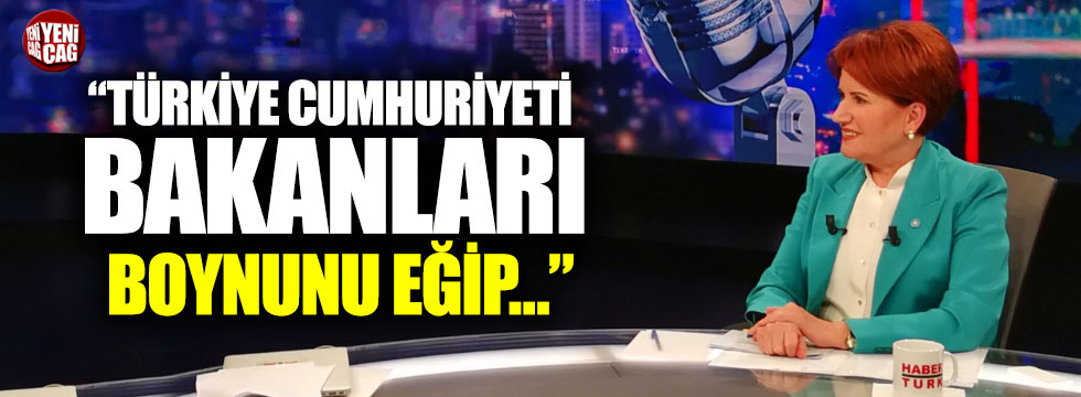 "Türkiye Cumhuriyeti Devleti'nin bakanları kafayı eğip..."