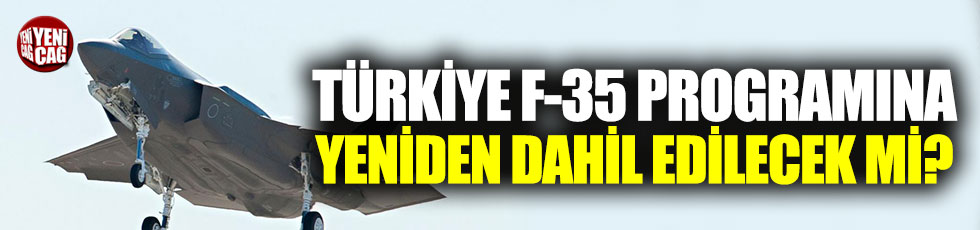 Türkiye F-35 programına yeniden dahil edilecek mi?