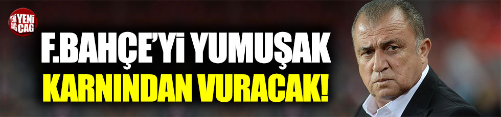Fatih Terim Fenerbahçe'yi yumuşak karnından vuracak