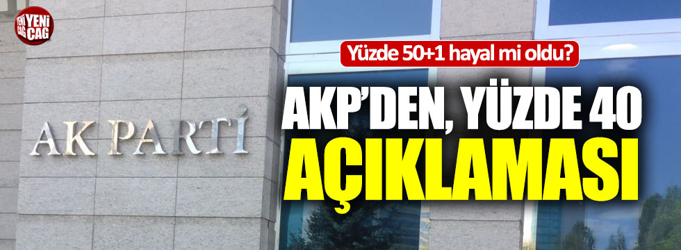 AKP'den yüzde 40 açıklaması