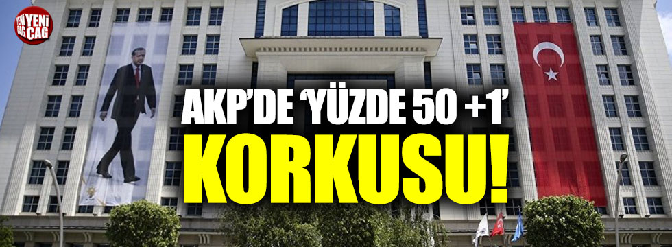 AKP’de ‘Yüzde 50 artı bir’ korkusu!