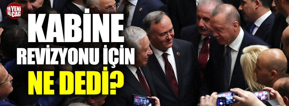 Erdoğan'dan Kabine revizyonu açıklaması