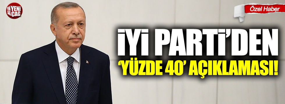 İYİ Parti'den 'yüzde 40' açıklaması!