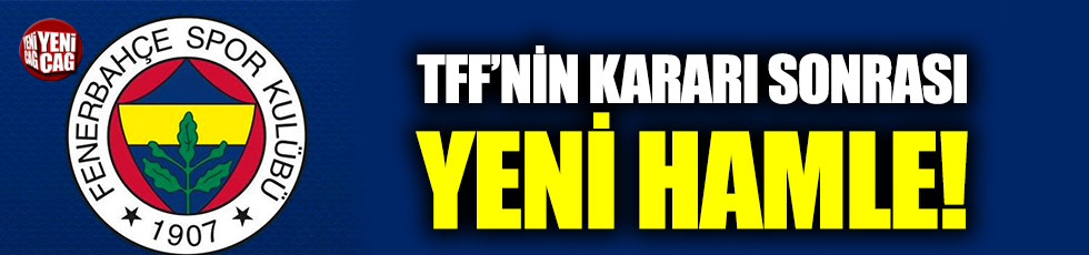 TFF’nin kararı sonrası Fenerbahçe’den yeni hamle!