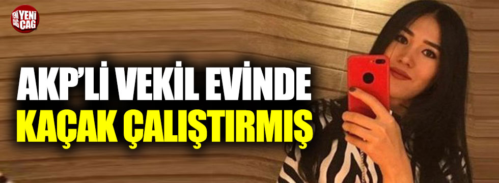 AKP’li Şirin’in evinde ölen Kadirova kaçak çalışıyormuş!