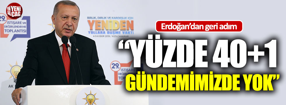 Erdoğan'dan yüzde 40+1'de geri adım!