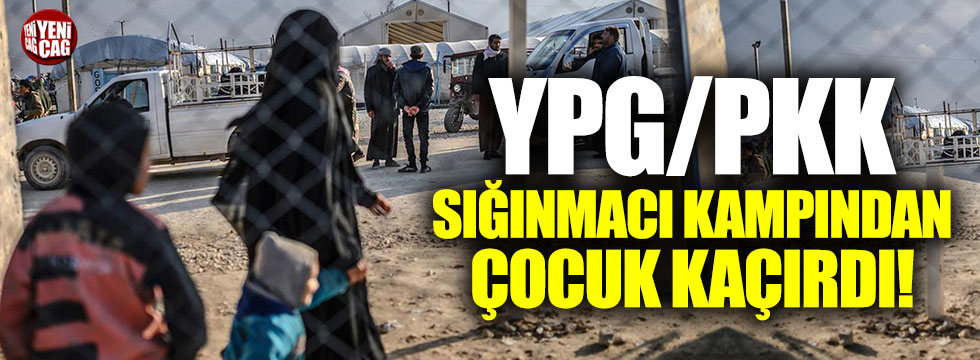YPG/PKK sığınmacı kampından 20 çocuk kaçırdı