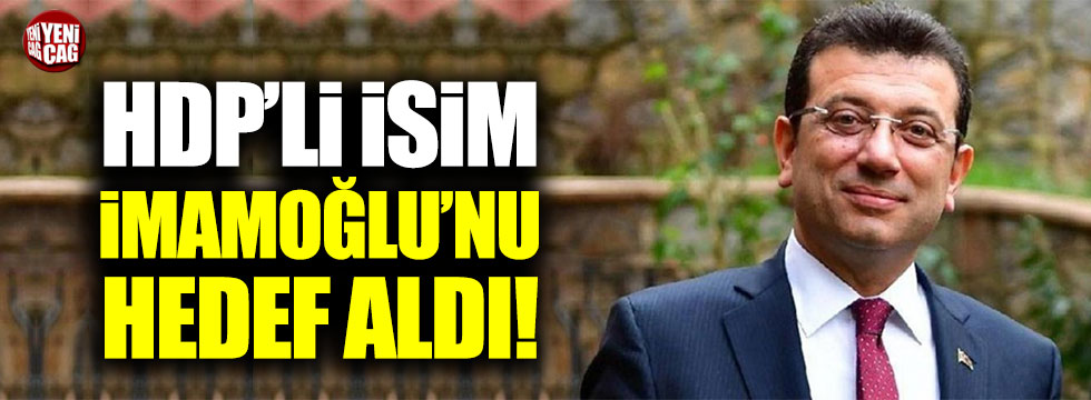 HDP'li Hasip Kaplan Ekrem İmamoğlu'nu hedef aldı