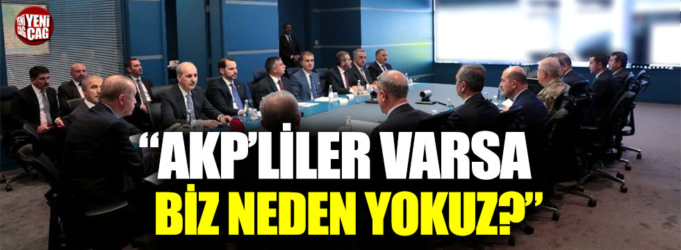 "AKP'liler varsa bir niye yokuz?"