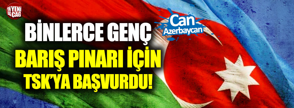Can Azerbaycan: Binlerce genç Türk Ordusu'na katılmak için başvuruda bulundu!
