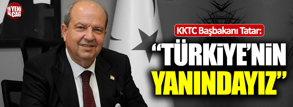 KKTC Başbakanı Ersin Tatar: "Türkiye'nin yanındayız"