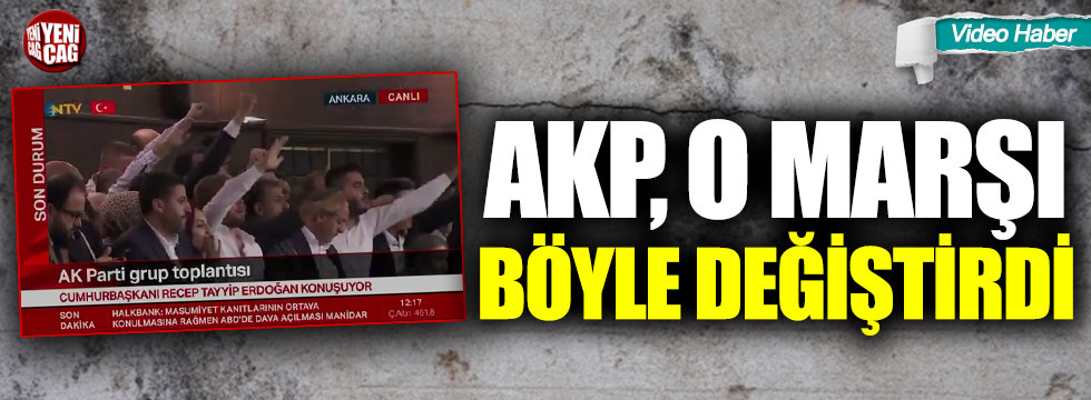 AKP'liler,Gündoğdu Marşı'nı böyle değiştirdi!