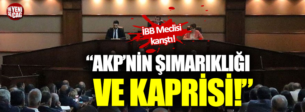 İBB Meclisi karıştı: “AKP’nin kaprisi ve şımarıklığı”