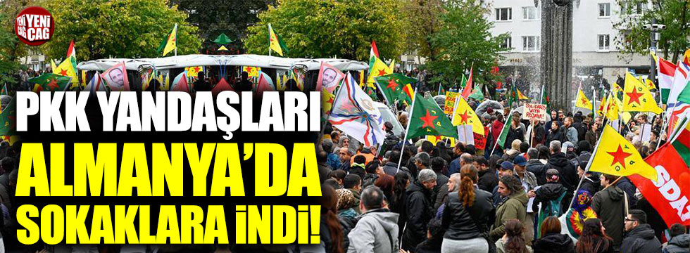 Almanya’da PKK yandaşları sokağa indi!