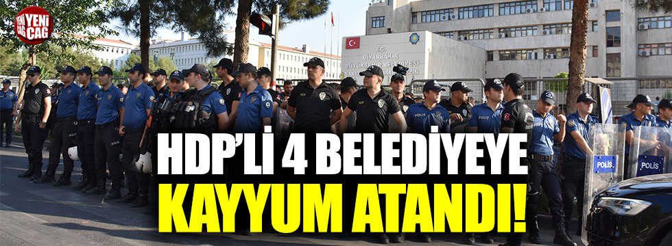 HDP’li 4 belediyeye kayyum atandı!
