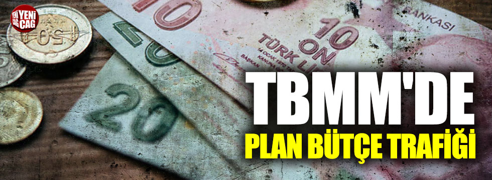 TBMM'de plan bütçe trafiği