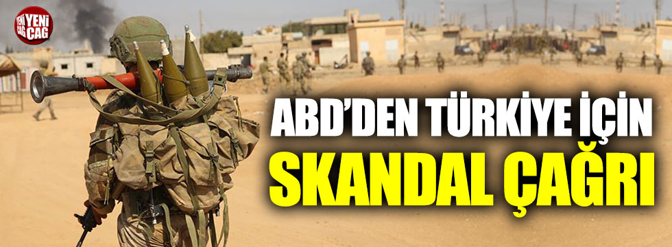 ABD’den Türkiye için skandal soruşturma çağrısı