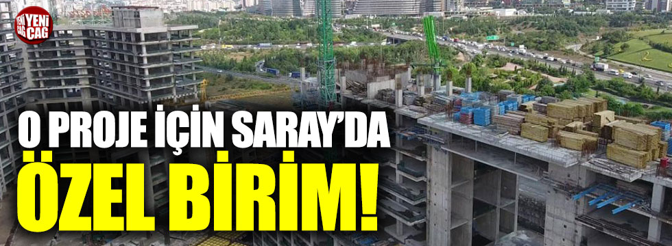 İstanbul Finans Merkezi projesi için Saray'da özel birim!