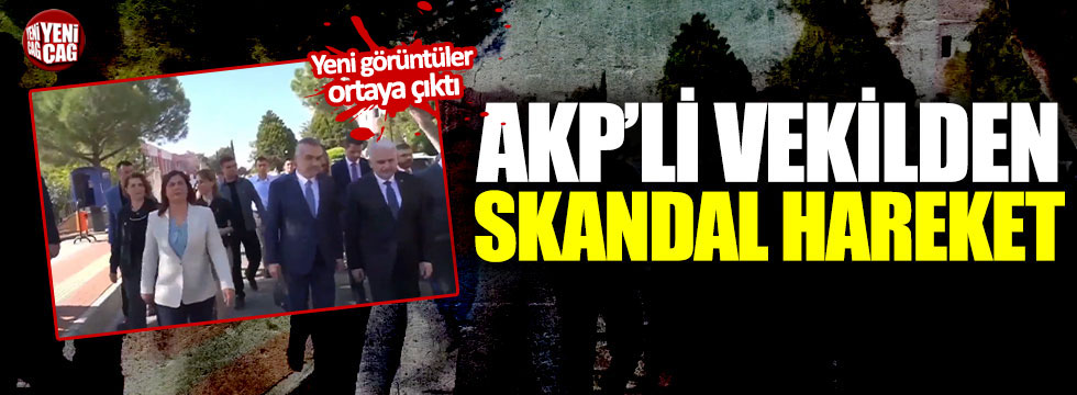 AKP’li vekilden skandal hareket!