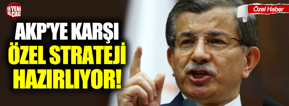 Davutoğlu AKP'ye karşı özel strateji hazırlıyor!