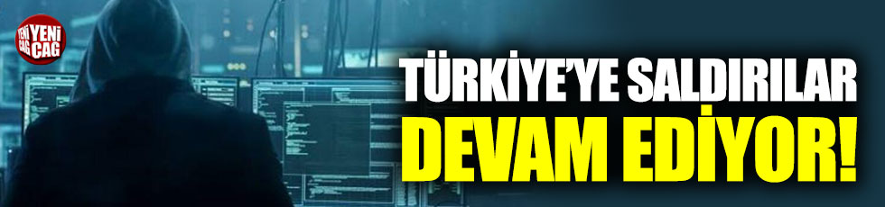 Türkiye’ye siber saldırılar devam ediyor