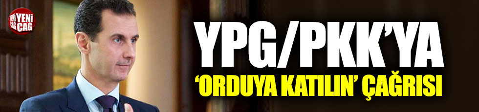 Esad'dan YPG/PKK'ya çağrı