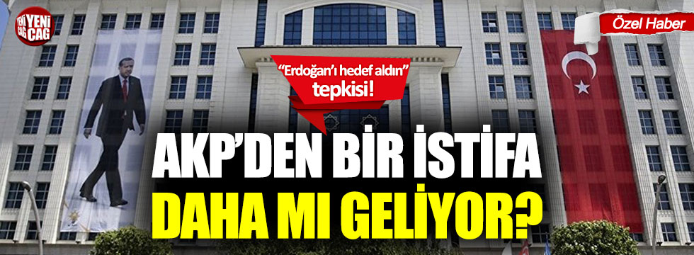 AKP'den bir istifa daha mı geliyor?