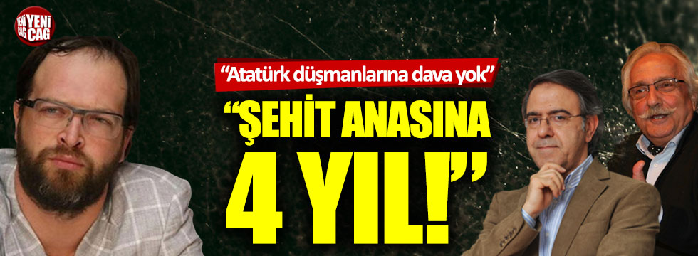 "Atatürk düşmanlarına dava yok, şehit annesine 4 yıl isteniyor"
