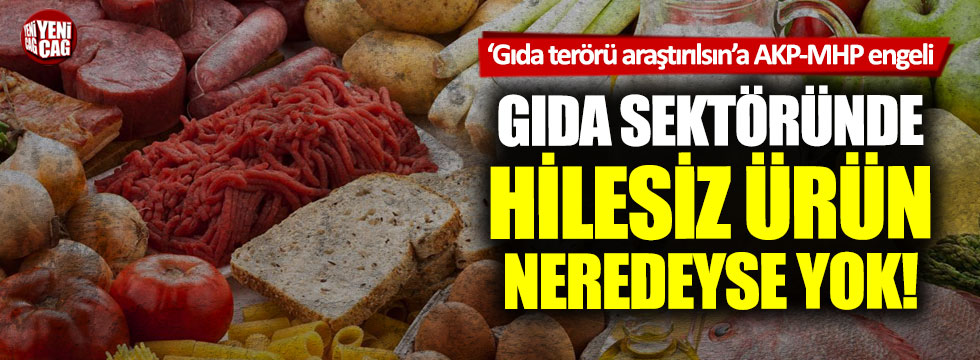İYİ Parti'nin gıda terörü önergesine AKP-MHP engeli