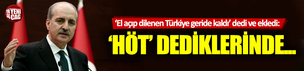 AKP'li Numan Kurtulmuş: 'Höt' dediklerinde...