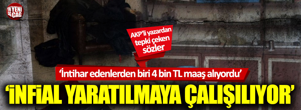 AKP'li Sabah yazarı Dilek Güngör: "İntihar edenlerden biri 4 bin TL maaş alıyordu"