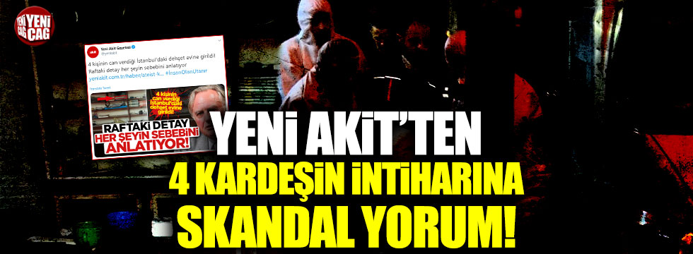 Yeni Akit'ten Fatih'teki intiharlara skandal yorum