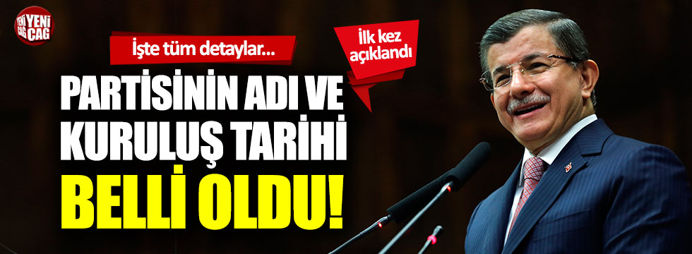 Ahmet Davutoğlu'nun partisinin adı ve kuruluş tarihi belli oldu