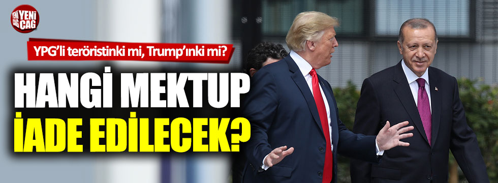 Erdoğan, Trump'a hangi mektubu verecek?